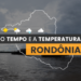 PREVISÃO DO TEMPO: sexta-feira (9) com alerta para declínio de temperaturas e  baixa umidade em Rondônia