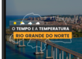 PREVISÃO DO TEMPO: sexta-feira (6) com chuvas no Rio Grande do Norte