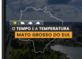 PREVISÃO DO TEMPO: terça-feira (17) com possibilidade de chuva no Mato Grosso do Sul