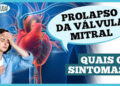 Dr. Ajuda: o que é o prolapso mitral?