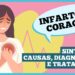 Infarto: sinais, fatores de risco e o que fazer na suspeita
