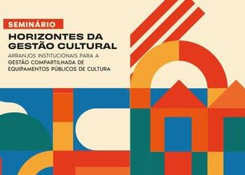 Gestão compartilhada de espaços culturais é tema de seminário no Rio de Janeiro