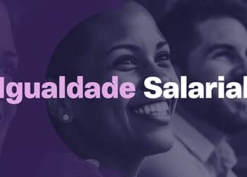Igualdade Salarial: empresas têm até 6 de abril para divulgar relatório obrigatório