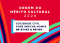 Ordem do Mérito Cultural 2026: sociedade civil pode indicar nomes de 31/03 a 09/04