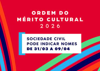 Ordem do Mérito Cultural 2026: sociedade civil pode indicar nomes de 31/03 a 09/04