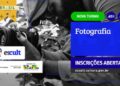 Escult lança segunda turma do Curso Livre de Fotografia com inscrições abertas até novembro